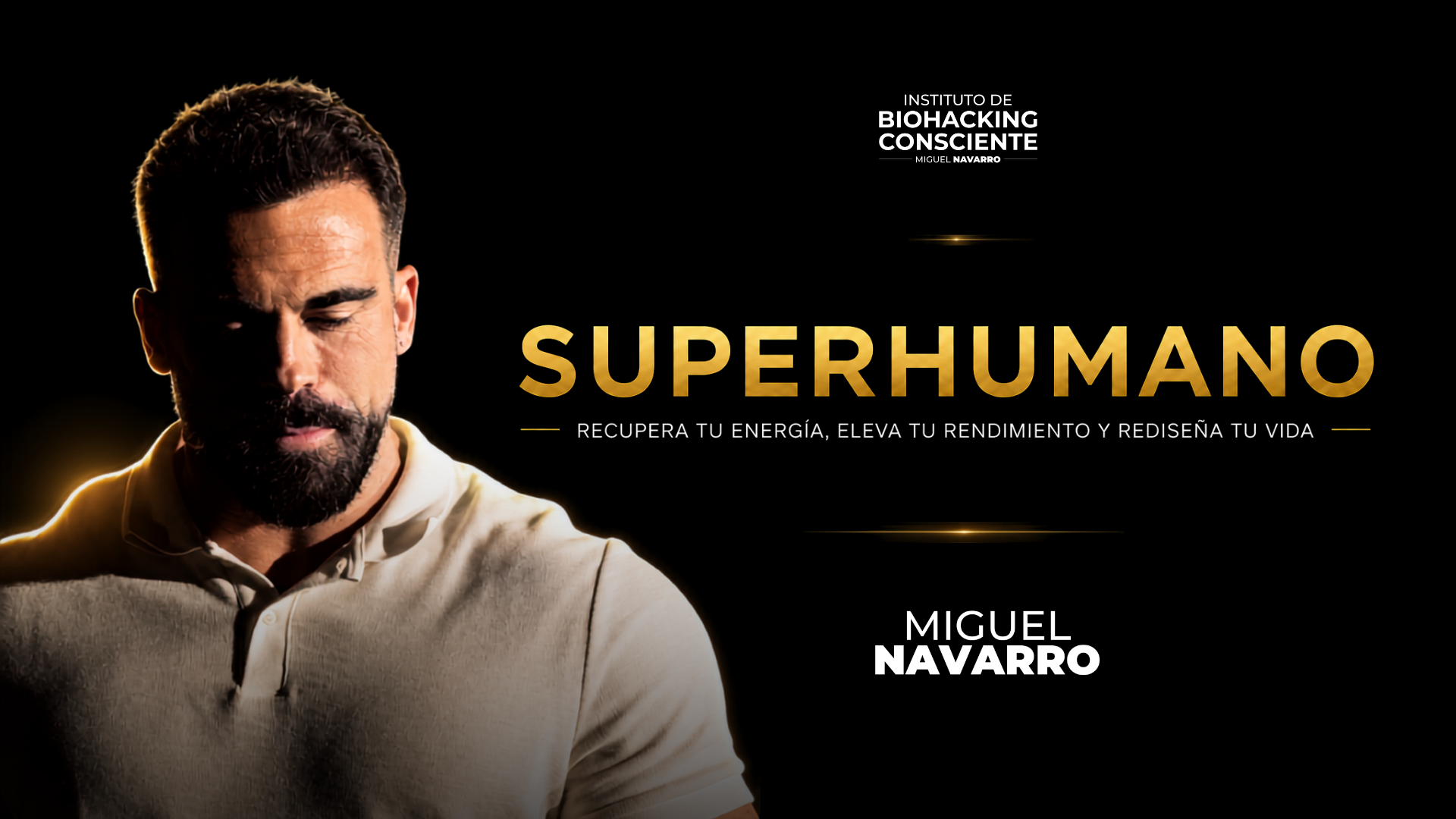 SUPERHUMANO de Miguel Navarro: recupera tu energía, eleva tu rendimiento y rediseña tu vida